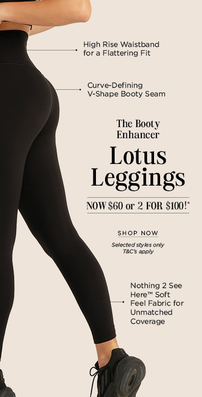 $60 Lotus Leggings or 2 for $100!*